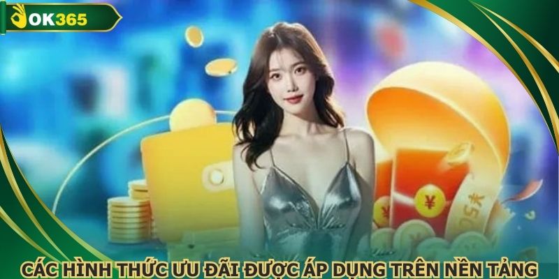 Các hình thức ưu đãi được áp dụng trên nền tảng