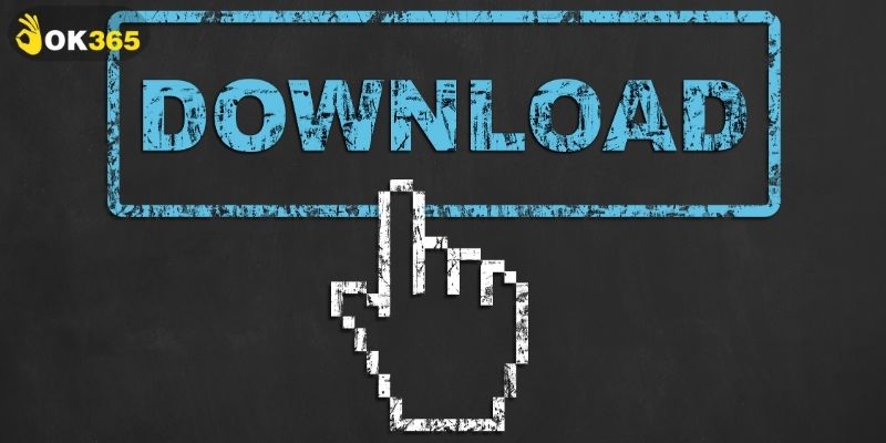 Tải App OK365 Về Điện Thoại Siêu Tốc Chỉ Vài Giây Và Ổn Định