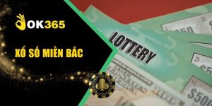 Xổ Số Miền Bắc OK365 Cập Nhật Kết Quả Chuẩn Xác Nhất